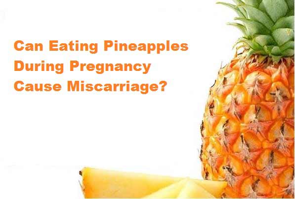 Truth or Myth: Eating Pineapples During Pregnancy Will Cause Miscarriage !