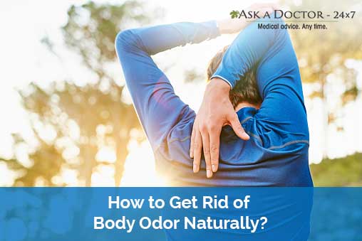 What Causes Body Odor and How to Get Rid of It Naturally?