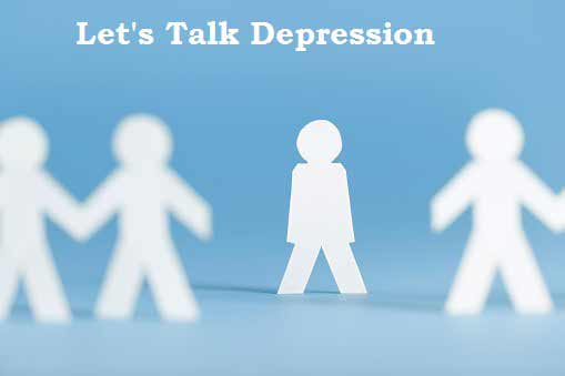 Let's Talk Depression and Ways to Deal With It